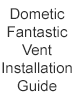 Dometic Fantastic Vent Installation Guide